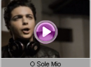 Il Volo - O Sole Mio            