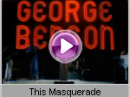 George Benson - This Masquerade