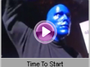 Blue Man Group - Time To Start