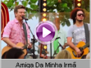 Michel Telo - Amiga Da Minha Irm?   