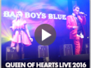 Bad Boys Blue - Queen of Hearts Live 2016