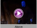 Blue Man Group - Above